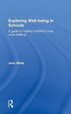 Exploring Well-Being in Schools -  John Peter White