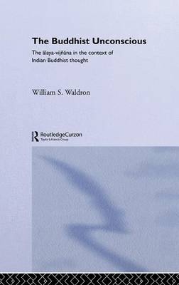 Buddhist Unconscious -  William S Waldron