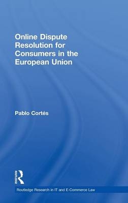 Online Dispute Resolution for Consumers in the European Union -  Pablo Cortes