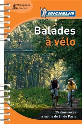 Balades à vélo : 25 itinéraires à moins de 2 h de Paris -  Manufacture française des pneumatiques Michelin