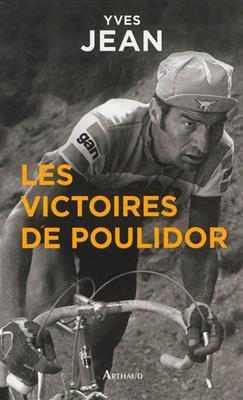 Les victoires de Poulidor - Yves Jean