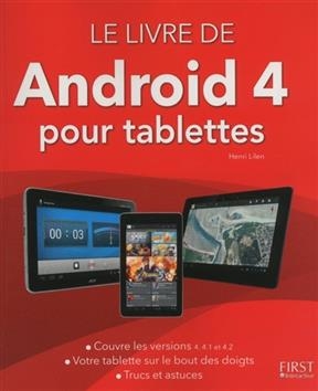 Le livre de Android pour tablettes : version 4 , 4.1 et 4.2 - Henri Lilen