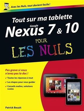 Tout sur ma tablette Google Nexus 7 & 10 pour les nuls - Patrick Beuzit