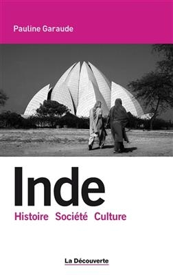 Inde : histoire, société, culture - Pauline Garaude