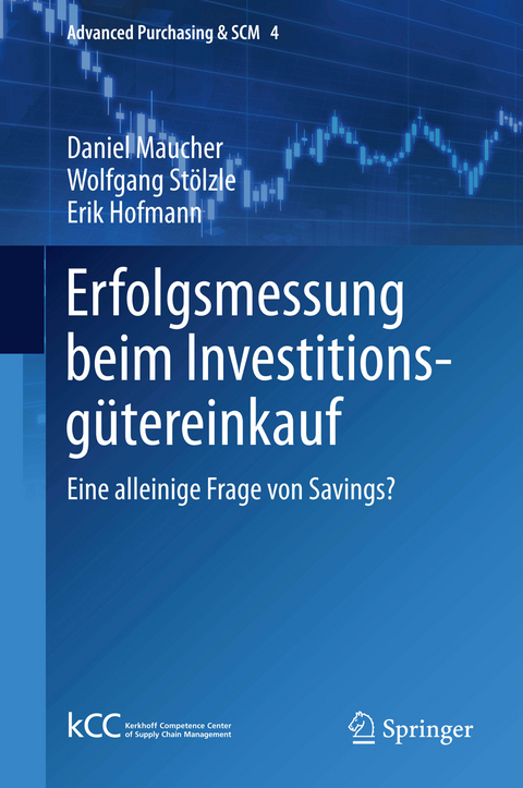 Erfolgsmessung beim Investitionsgütereinkauf - Daniel Maucher, Wolfgang Stölzle, Erik Hofmann