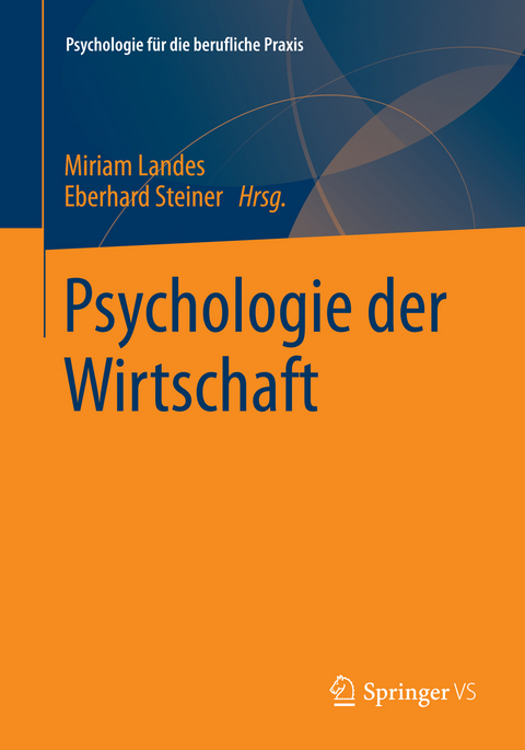 Psychologie der Wirtschaft -  Miriam Landes,  Eberhard Steiner