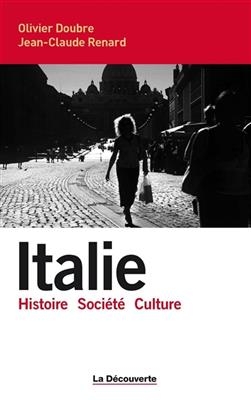 Italie : histoire, société, culture - Olivier Doubre, Jean-Claude Renard