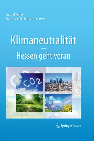 Klimaneutralität - Hessen geht voran - Luise Hölscher; Franz Josef Radermacher