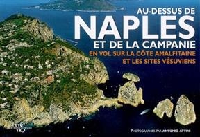 Au-dessus de Naples et de la Campanie : en vol sur la côte amalfitaine et les sites vésuviens - Antonio Attini