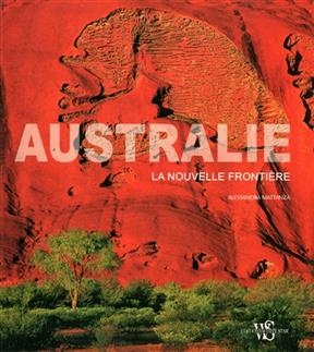 Australie : la nouvelle frontière - Ian Brown