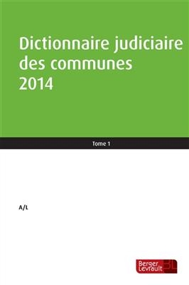 Dictionnaire judiciaire des communes 2014 -  Berger-Levrault