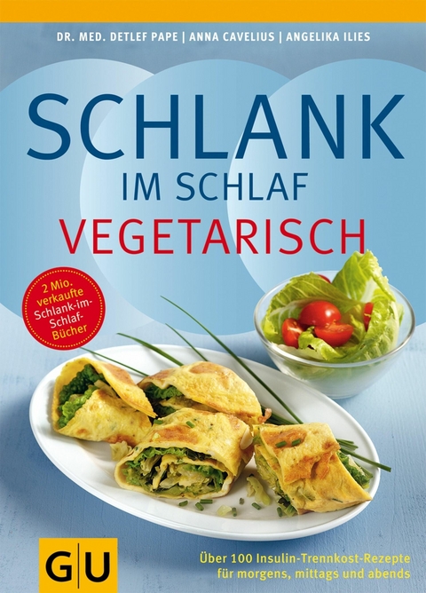 Schlank im Schlaf vegetarisch - Dr. med. Detlef Pape, Anna Cavelius, Angelika Ilies