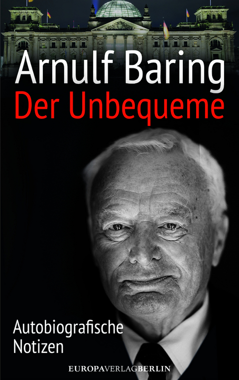 Der Unbequeme - Arnulf Baring