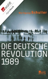 Die deutsche Revolution 1989 -  Wolfgang Schuller