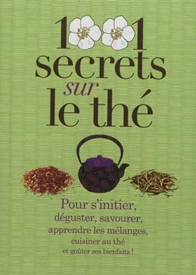 1 001 secrets sur le thé - Lylia Gautier