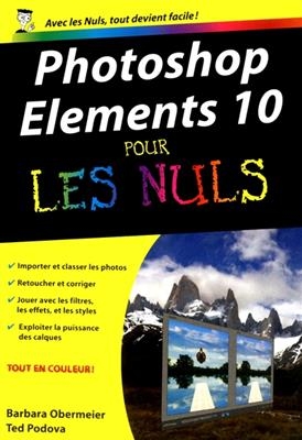 Photoshop Elements 10 pour les nuls - Barbara Obermeier, Ted Podova