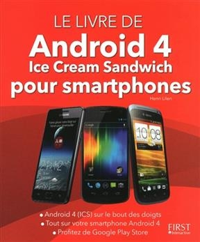 Le livre d'Android 4 ICS-Ice cream sandwich pour smartphones - Henri Lilen