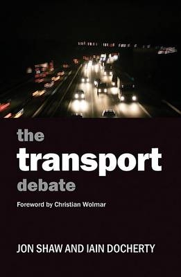 Transport Debate - University of Glasgow) Docherty Iain (Department of Management, University of Plymouth) Shaw Jon (School of Geography