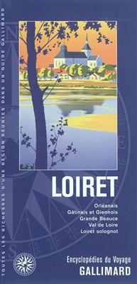 Loiret : Orléanais, Gatinais et Giennois, Grande Beauce, Val de Loire, Loiret solognot