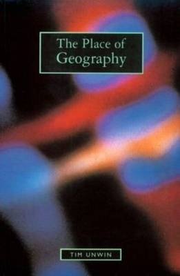 The Place of Geography -  Tim Unwin