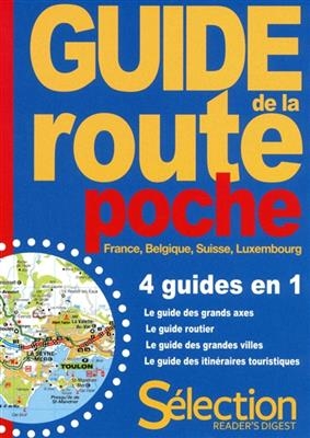 Guide de la route : France, Belgique, Suisse, Luxembourg : 4 guides en 1 -  Collectif