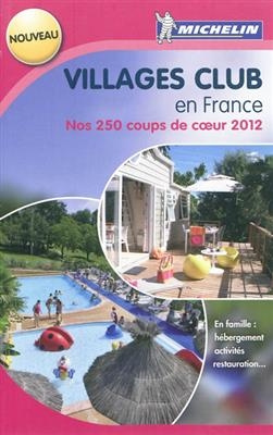 Villages Club en France 2012 : nos 250 coups de coeur -  Manufacture française des pneumatiques Michelin
