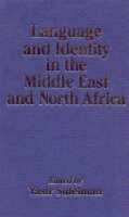 Language and Identity in the Middle East and North Africa -  Yasir Suleiman