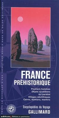 France préhistorique : premiers hommes, objets quotidiens, art pariétal, villages néolithiques, cairns, dolmens, menhirs