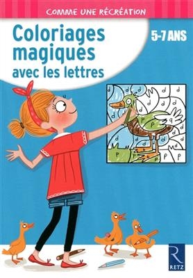 Coloriages magiques avec les lettres : 5-7 ans