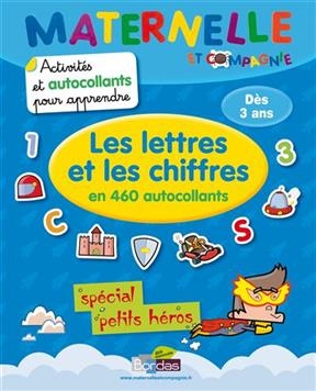 Les lettres et les chiffres en 460 autocollants : spécial petits héros