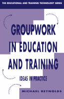 Group Work in Education and Training -  Michael Reynolds