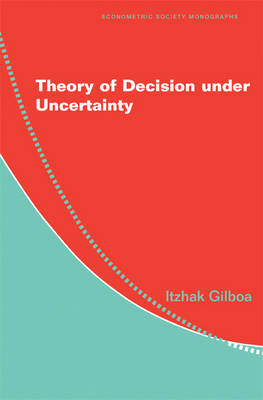 Theory of Decision under Uncertainty -  Itzhak Gilboa