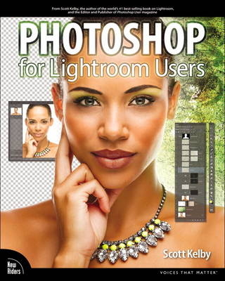 Photoshop for Lightroom Users -  Scott Kelby