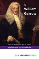 Sir William Garrow -  Richard Braby,  John Hostettler,  Geoffrey (Foreword) Robertson QC