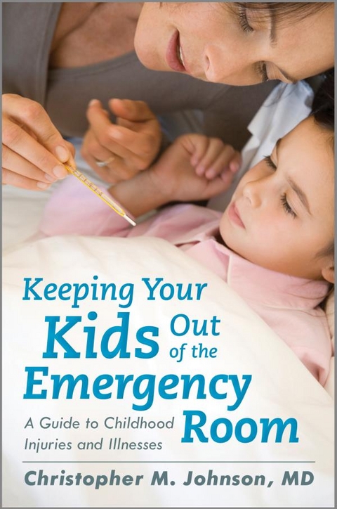 Keeping Your Kids Out of the Emergency Room -  Christopher M. Johnson