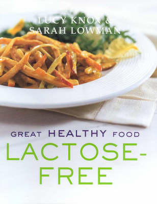 Great Healthy Food Lactose Free -  Lucy Knox,  Sarah Lowman