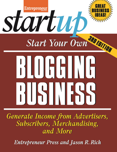 Start Your Own Blogging Business - Jason R. Rich, Entrepreneur Press