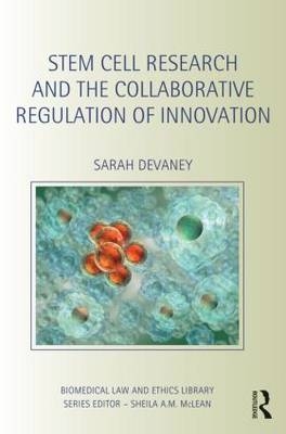 Stem Cell Research and the Collaborative Regulation of Innovation - UK) Devaney Sarah (University of Manchester