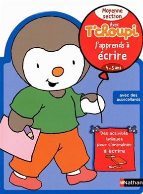 Avec T'choupi, j'apprends à écrire : moyenne section (4-5 ans) - Stéphanie Grison