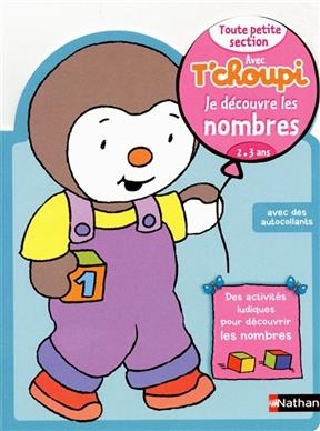 Avec T'choupi, je découvre les nombres : toute petite section (2-3 ans) - Christelle Chambon, Bénédicte Colin