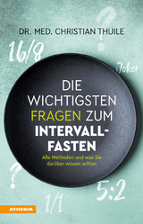 Die wichtigsten Fragen zum Intervallfasten - Christian Thuile