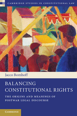 Balancing Constitutional Rights -  Jacco Bomhoff