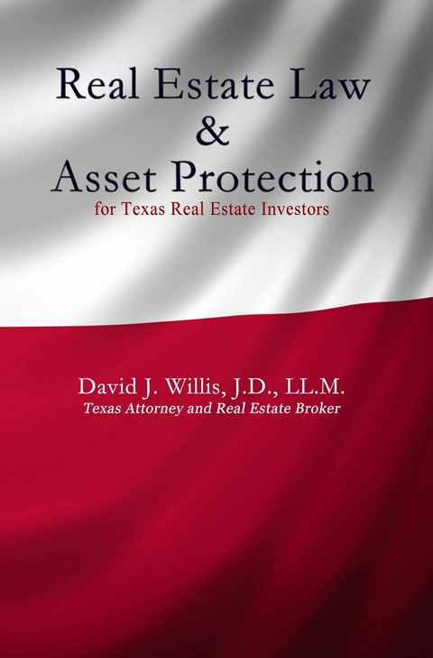 Real Estate Law & Asset Protection for Texas Real Estate Investors -  David J. Willis