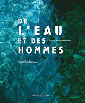 De l'eau et des hommes - Jean-Claude et al. Lefeuvre