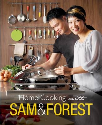 Home Cooking with Sam and Forest -  Forest Leong,  Sam