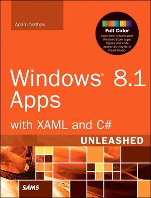 Windows 8.1 Apps with XAML and C# Unleashed -  Adam Nathan