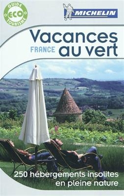 Vacances au vert, France : 250 hébergements insolites en pleine nature -  Manufacture française des pneumatiques Michelin