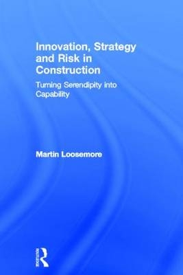 Innovation, Strategy and Risk in Construction -  Martin Loosemore