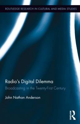 Radio''s Digital Dilemma -  John Nathan Anderson