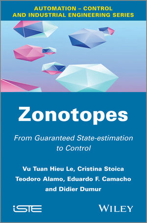 Zonotopes - Vu Tuan Hieu Le, Cristina Stoica, Teodoro Alamo, Eduardo F. Camacho, Didier Dumur